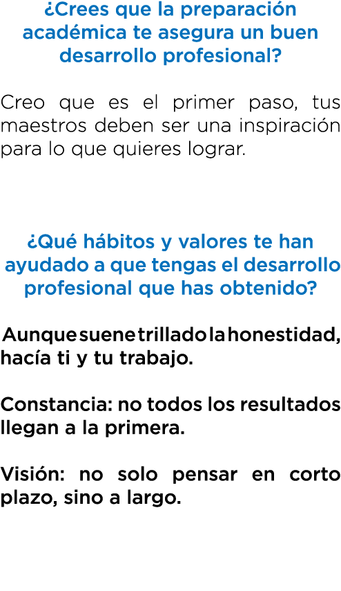 ¿Crees que la preparaci n acad mica te asegura un buen desarrollo profesional? Creo que es el primer paso, tus maestr...
