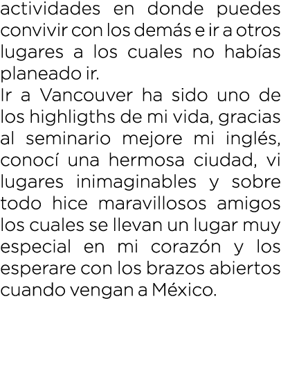 actividades en donde puedes convivir con los dem s e ir a otros lugares a los cuales no hab as planeado ir. Ir a Vanc...