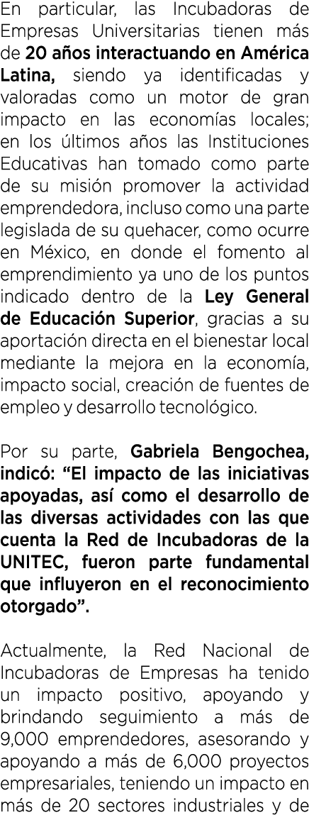 En particular, las Incubadoras de Empresas Universitarias tienen m s de 20 a os interactuando en Am rica Latina, sien...