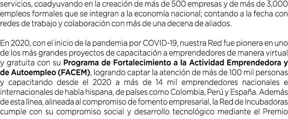 servicios, coadyuvando en la creaci n de m s de 500 empresas y de m s de 3,000 empleos formales que se integran a la ...