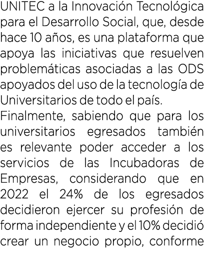 UNITEC a la Innovaci n Tecnol gica para el Desarrollo Social, que, desde hace 10 a os, es una plataforma que apoya la...