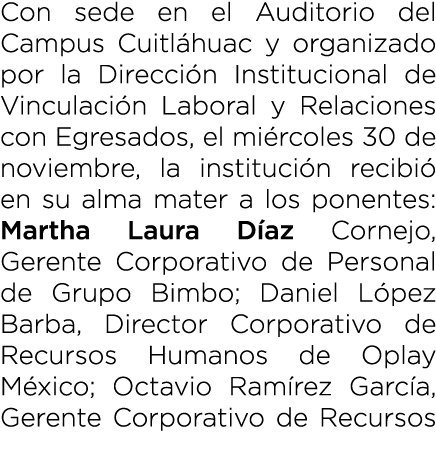 Con sede en el Auditorio del Campus Cuitl huac y organizado por la Direcci n Institucional de Vinculaci n Laboral y R...