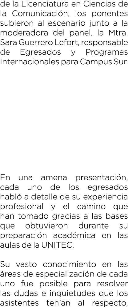 de la Licenciatura en Ciencias de la Comunicaci n, los ponentes subieron al escenario junto a la moderadora del panel...