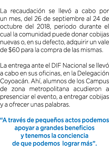  La recaudaci n se llev a cabo por un mes, del 26 de septiembre al 24 de octubre del 2018, periodo durante el cual l...