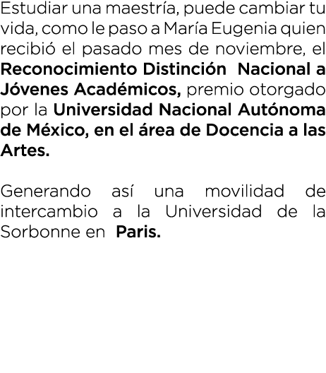 Estudiar una maestr a, puede cambiar tu vida, como le paso a Mar a Eugenia quien recibi el pasado mes de noviembre, ...