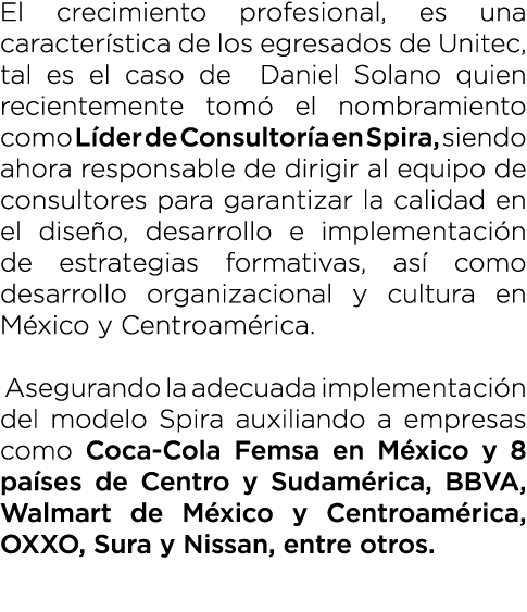 El crecimiento profesional, es una caracter stica de los egresados de Unitec, tal es el caso de Daniel Solano quien r...